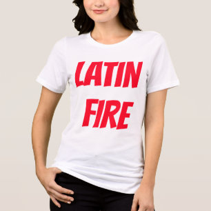 Latin Fire Humorous Funny Love Hispanic Spanish Tri-Blend Shirt