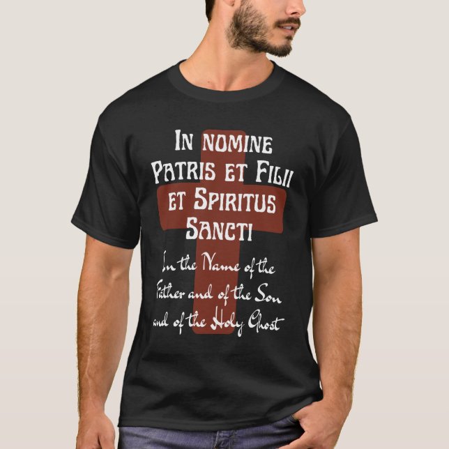Latin In the Name of the Father Sign of the Cross  T-Shirt (Front)