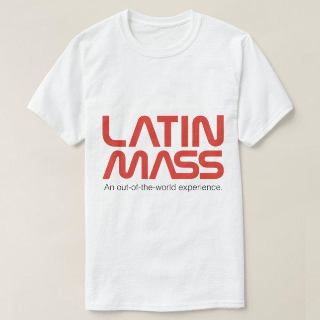 Latin Mass An Out Of The World Experience (Black)  T-Shirt (Design Front)