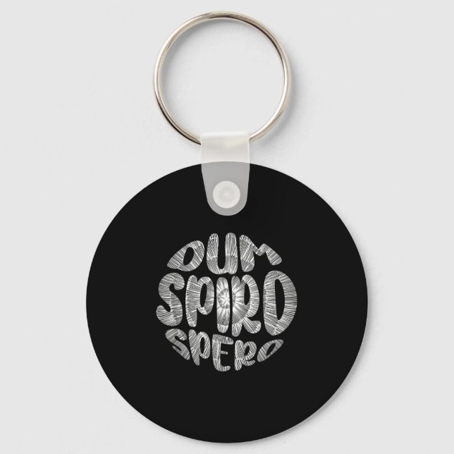 Latin Phrase Dum Spiro Spero Motivation Language E Keychain (Front)