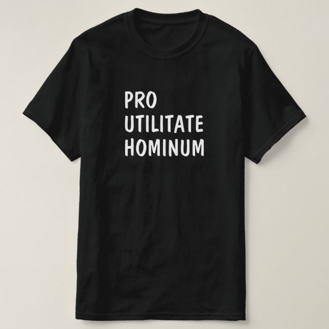 Latin: Pro utilitate hominum T-Shirt (Design Front)