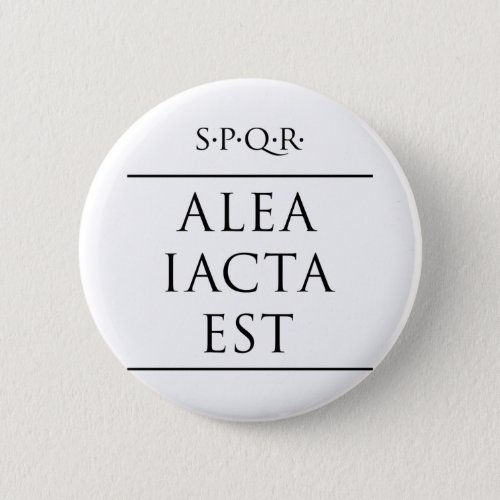 Latin quote Alea iacta est Button