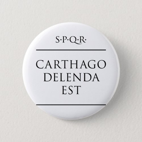 Latin quote Carthago delenda est Button