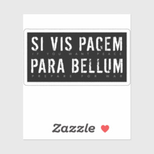 Latin Quote: Si Vis Pacem para Bellum (If You Want Sticker