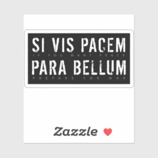 Latin Quote: Si Vis Pacem para Bellum (If You Want Sticker