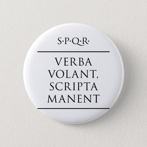 Latin quote Verba volant scripta manent Button