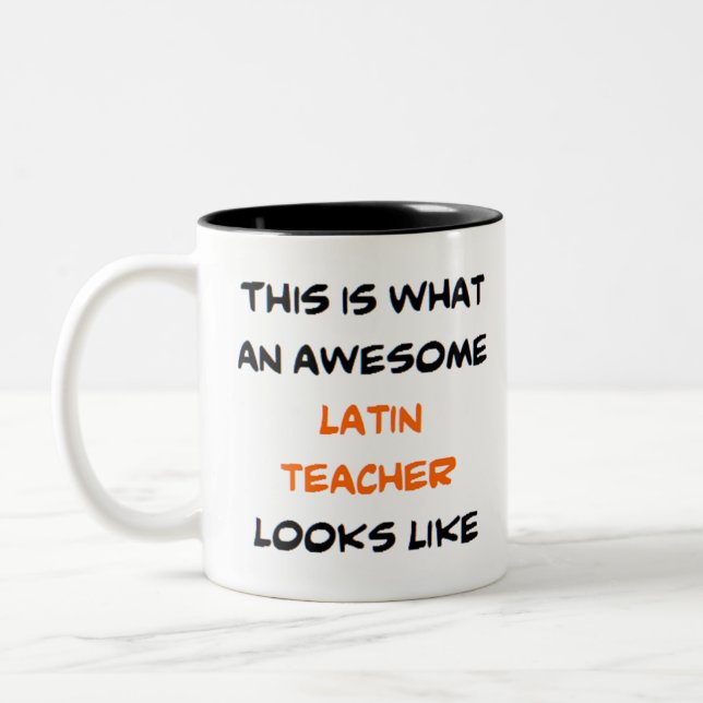 latin teacher, awesome Two-Tone coffee mug (Left)