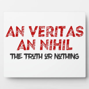 Latin Truth or Nothing Quote Plaque