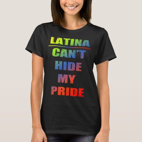 Latina Cant Hide My Pride  T_Shirt