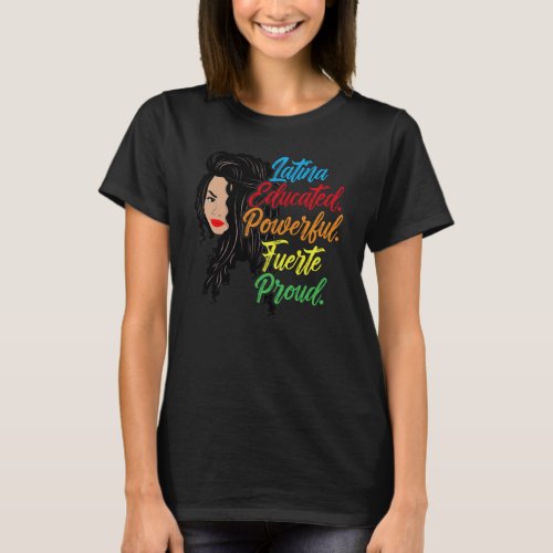 Latina Educated Powerful Fuerte Proud T_Shirt