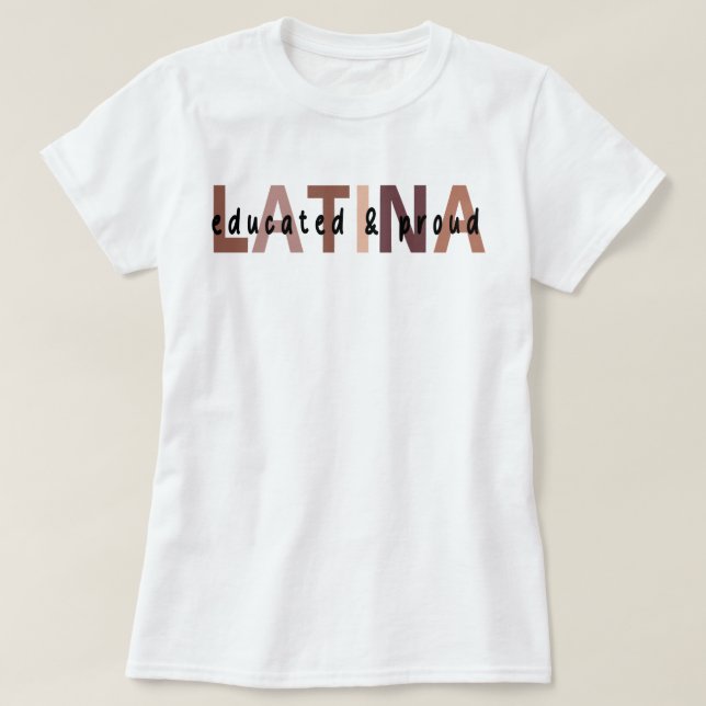 Latina Shirt for Latina ,Educated Latina  (Design Front)
