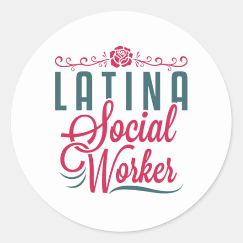 Latina Social Worker LCSW Latinx Hispanic Classic Round Sticker