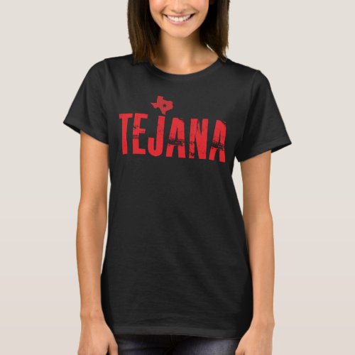 Latina Tejana Texas Chica Texan Latino Tejana T_Shirt