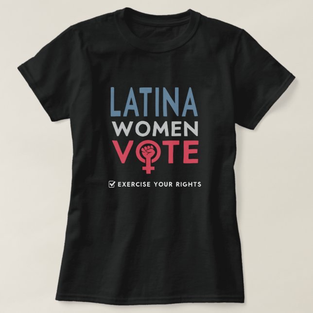 Latina Womens Right Vote 2022 Election Voter T-Shirt (Design Front)