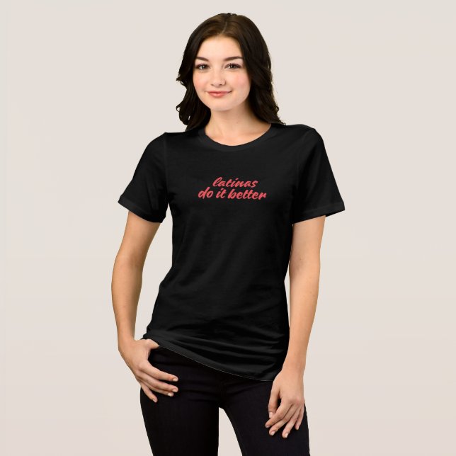 latinas do it better Tri-Blend shirt (Front Full)