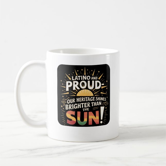 Latino and Proud Shining Heritage  Coffee Mug (Left)