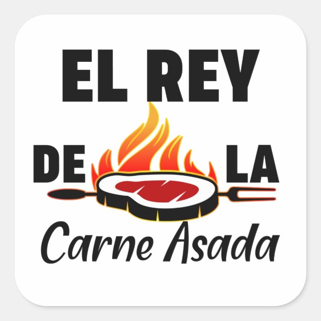 Latino Dad El Rey de la Carne Asada  Square Sticker (Front)