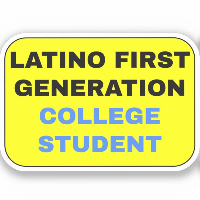 Latino First Generation College Student Sticker (Front)