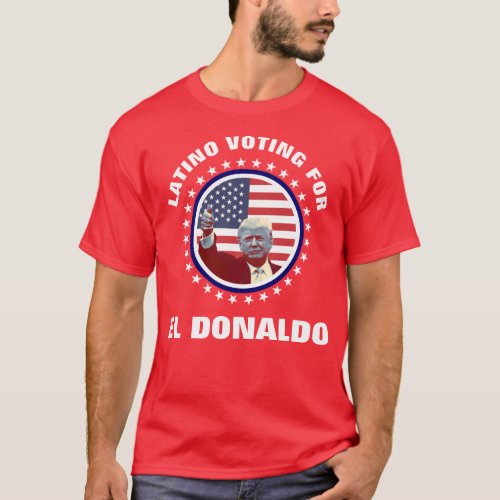Latino Voting For El Donaldo T_Shirt
