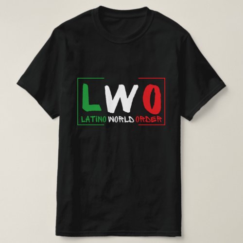 latino world order _ lwo T_shirt