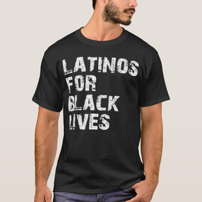 latinos for black lives T-Shirt (Front)