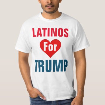 Latinos For Trump T-shirt by Trump_United_Signs at Zazzle