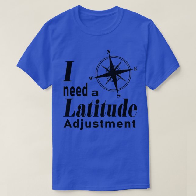 Latitude Adjustment T-Shirt (Design Front)