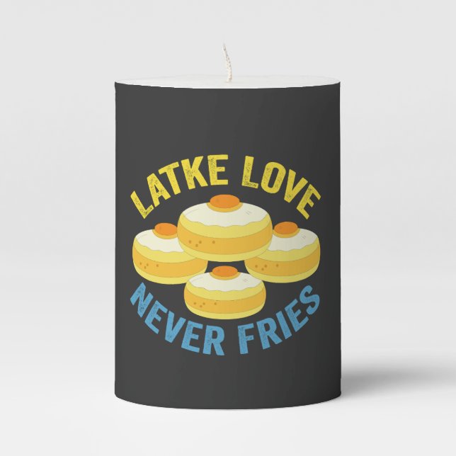 Latke Love Never Fries Funny Jewish Hanukkah Gift  Pillar Candle (Front)