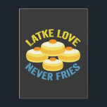 Latke Love Never Fries Funny Jewish Hanukkah Gift  Postcard<br><div class="desc">hanukkah, jewish, chanukah, menorah, dreidel, gift, birthday, holiday, latke</div>
