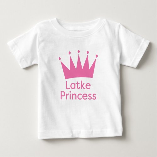 Latke Princess _ Jewish Baby Hanukkah Princess Baby T_Shirt
