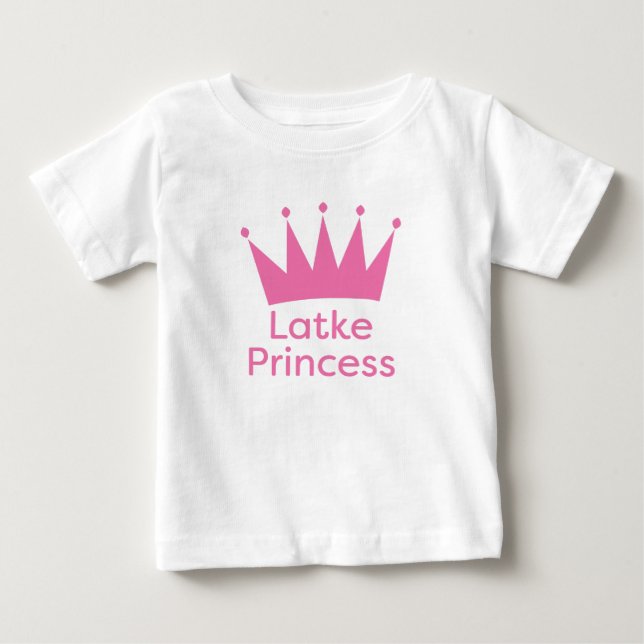 Latke Princess - Jewish Baby Hanukkah Princess Baby T-Shirt (Front)