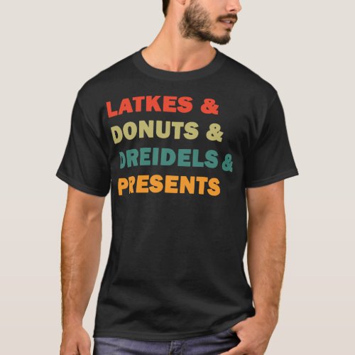 Latkes and donuts and dreidels and presents T_Shirt