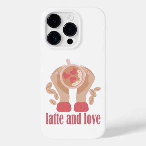 Latte and love cup hands and coffee quote   Case_Mate iPhone 14 pro case