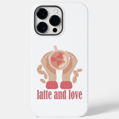 Latte and love cup hands and coffee quote   Case_Mate iPhone 14 pro max case
