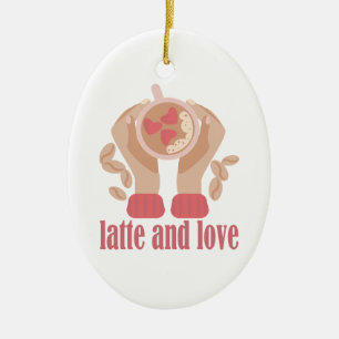 Latte and love cup, hands and coffee quote ceramic ornament