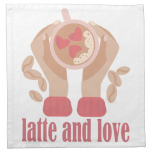 Latte and love cup, hands and coffee quote cloth napkin