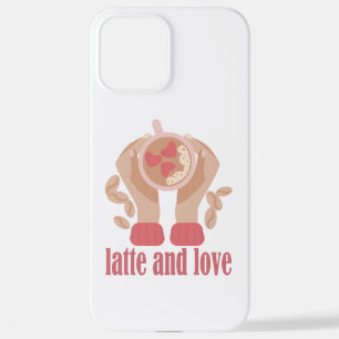 Latte and love cup, hands and coffee quote iPhone 12 pro max case