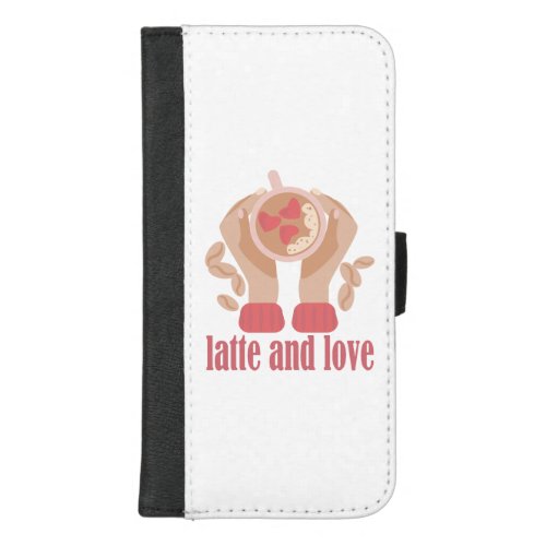 Latte and love cup hands and coffee quote  iPhone 87 plus wallet case