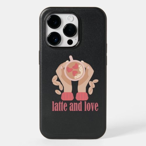 Latte and love cup hands and coffee quote OtterBox iPhone 14 pro case