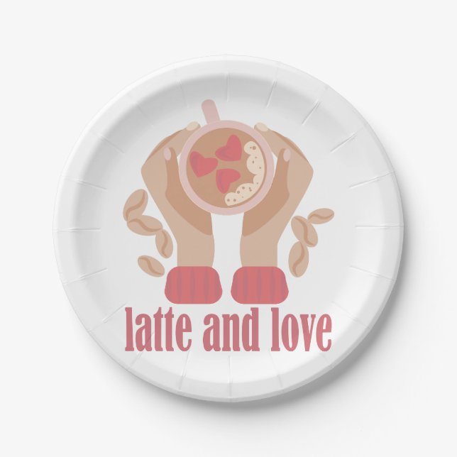 Latte and love cup, hands and coffee quote   paper plates (Front)