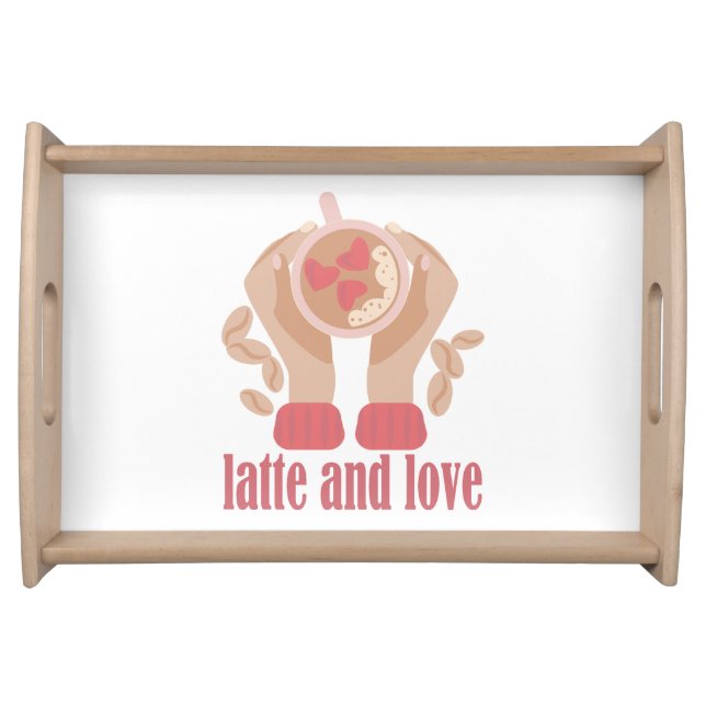 Latte and love cup, hands and coffee quote  serving tray (Front)