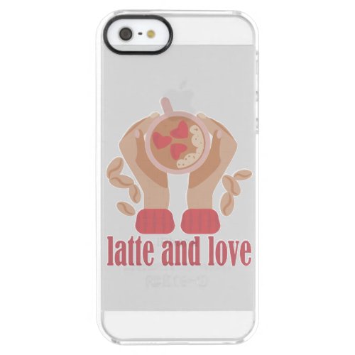 Latte and love cup hands and coffee quote   clear iPhone SE55s case