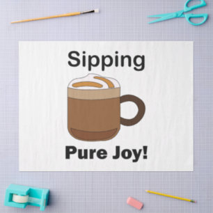 Latte Coffee Drink Sipping Pure Joy Tissue Paper
