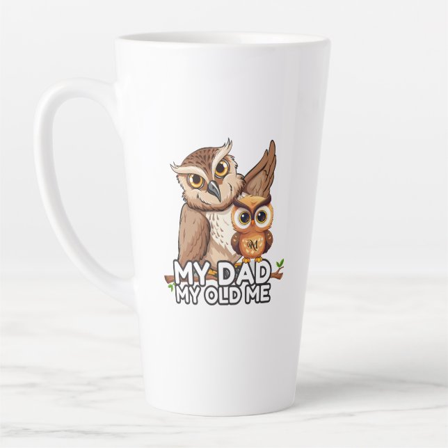 Latte Mug 17oz : My Dad My Old Me (white) (Left)