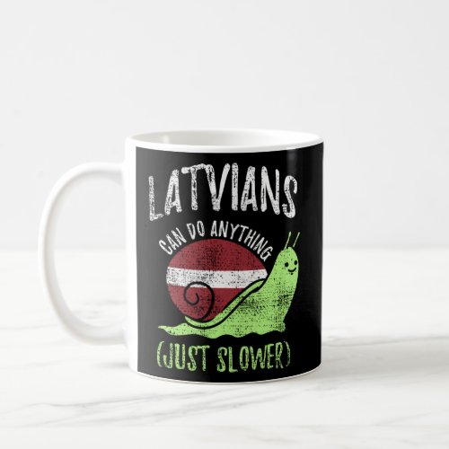 Latvians Can Do Anything Just Slower  Latvia Vinta Coffee Mug