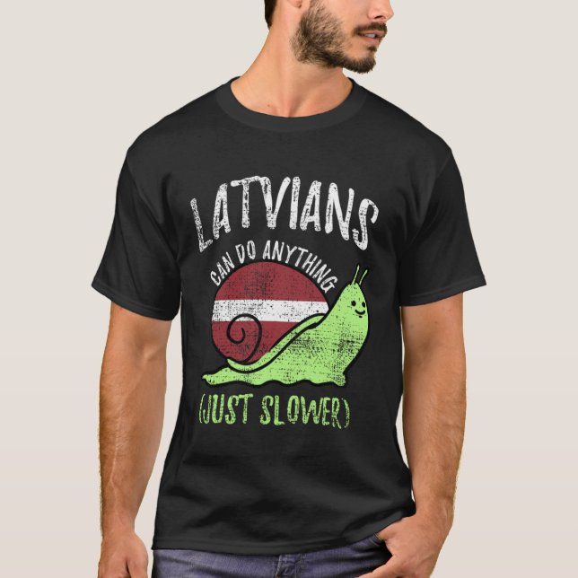Latvians Can Do Anything Just Slower  Latvia Vinta T-Shirt (Front)