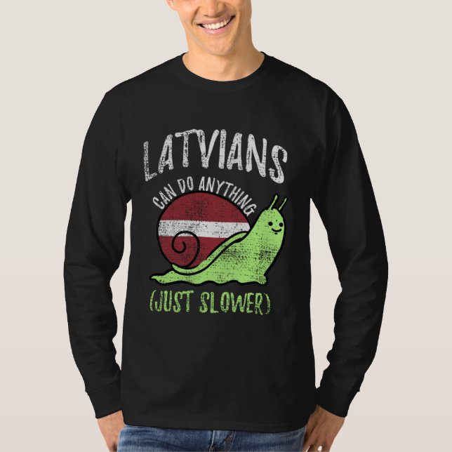 Latvians Can Do Anything Just Slower  Latvia Vinta T-Shirt (Front)