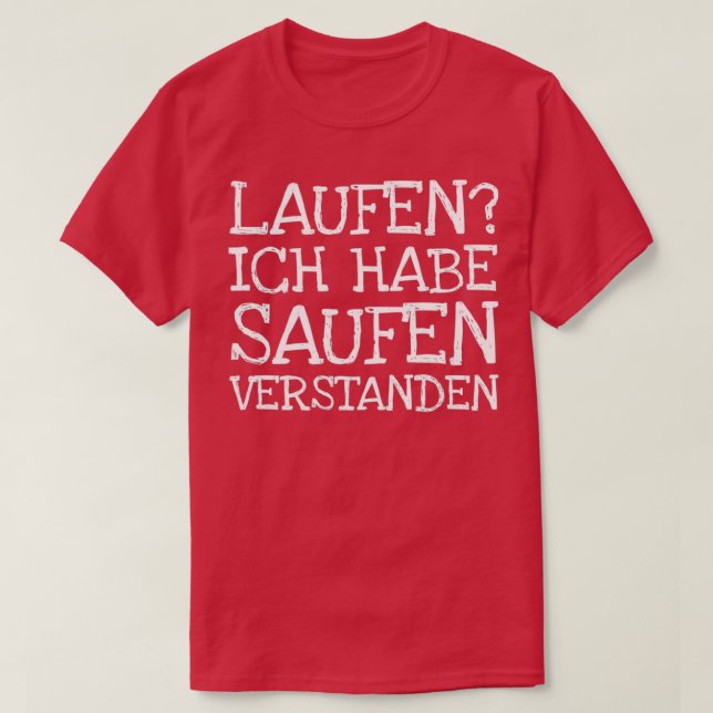Laufen Ich Habe Saufen Verstanden 2 T-Shirt (Design Front)