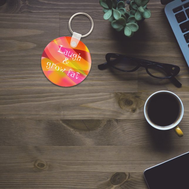  Laugh and grow fat humor saying  Keychain (Creator Uploaded)