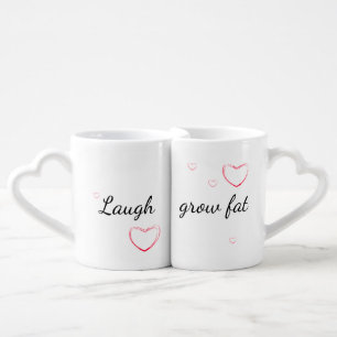 Laugh and grow fat humor saying Lovers' mug